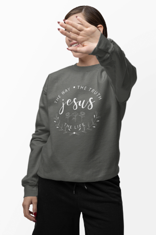 Jesus is the way, the truth, the life | Crewneck
