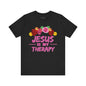 Jesus is my therapy