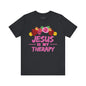 Jesus is my therapy