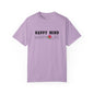 Happy Mind, Happy Life T-shirt