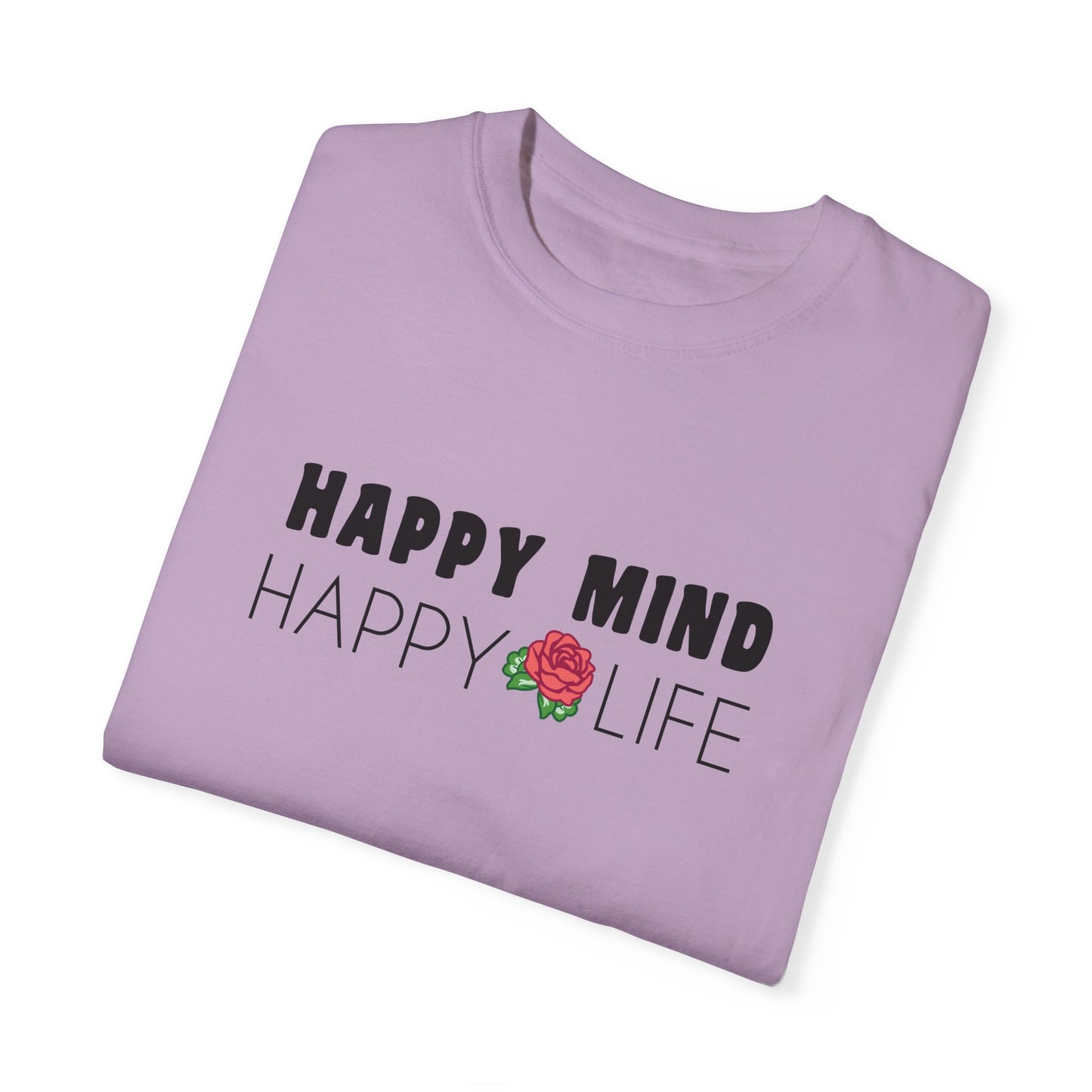 Happy Mind, Happy Life T-shirt