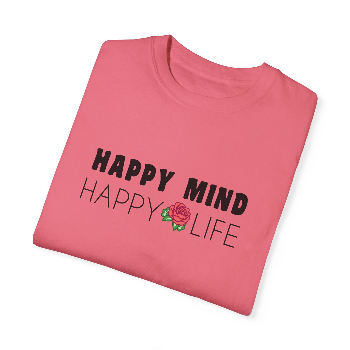 Happy Mind, Happy Life T-shirt