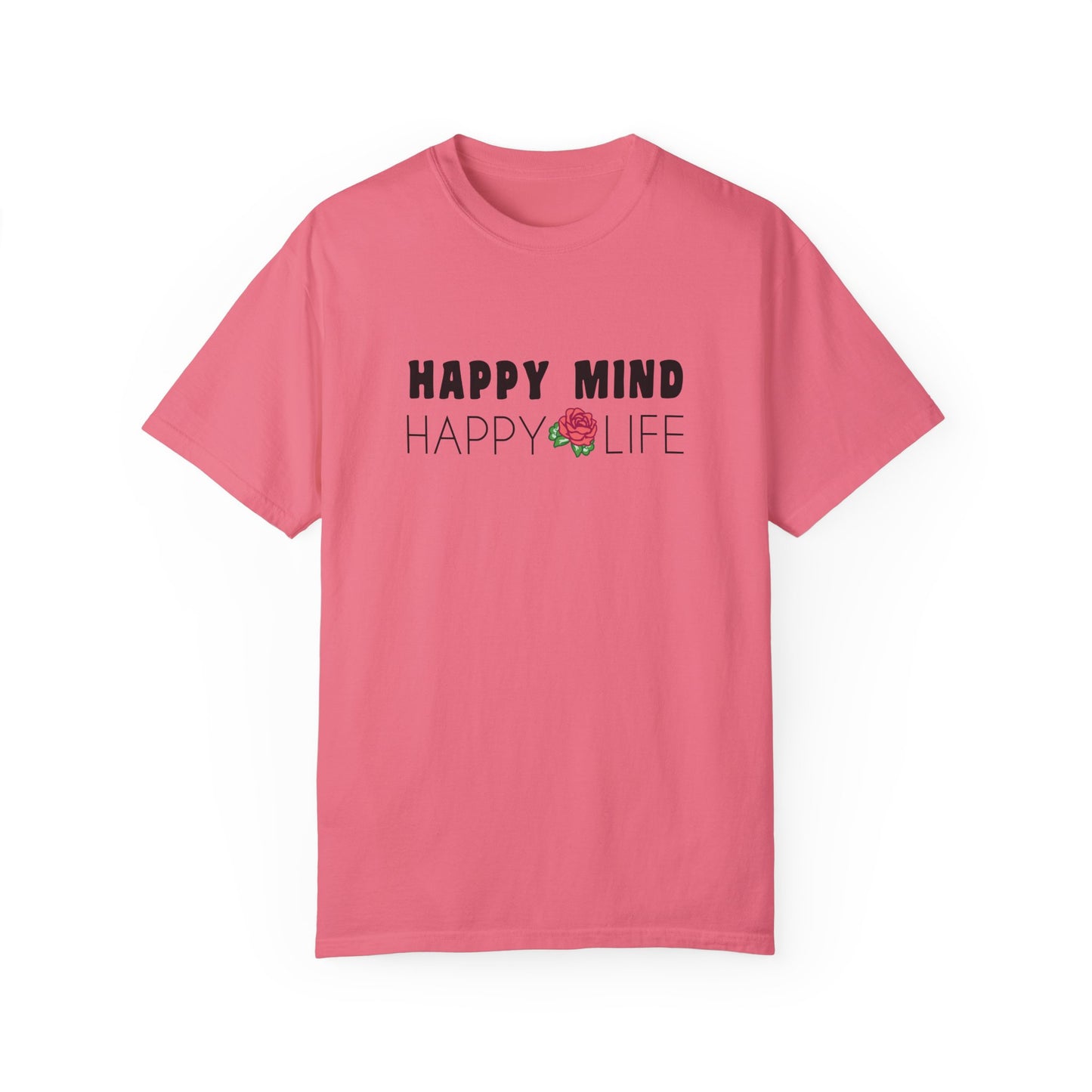 Happy Mind, Happy Life T-shirt