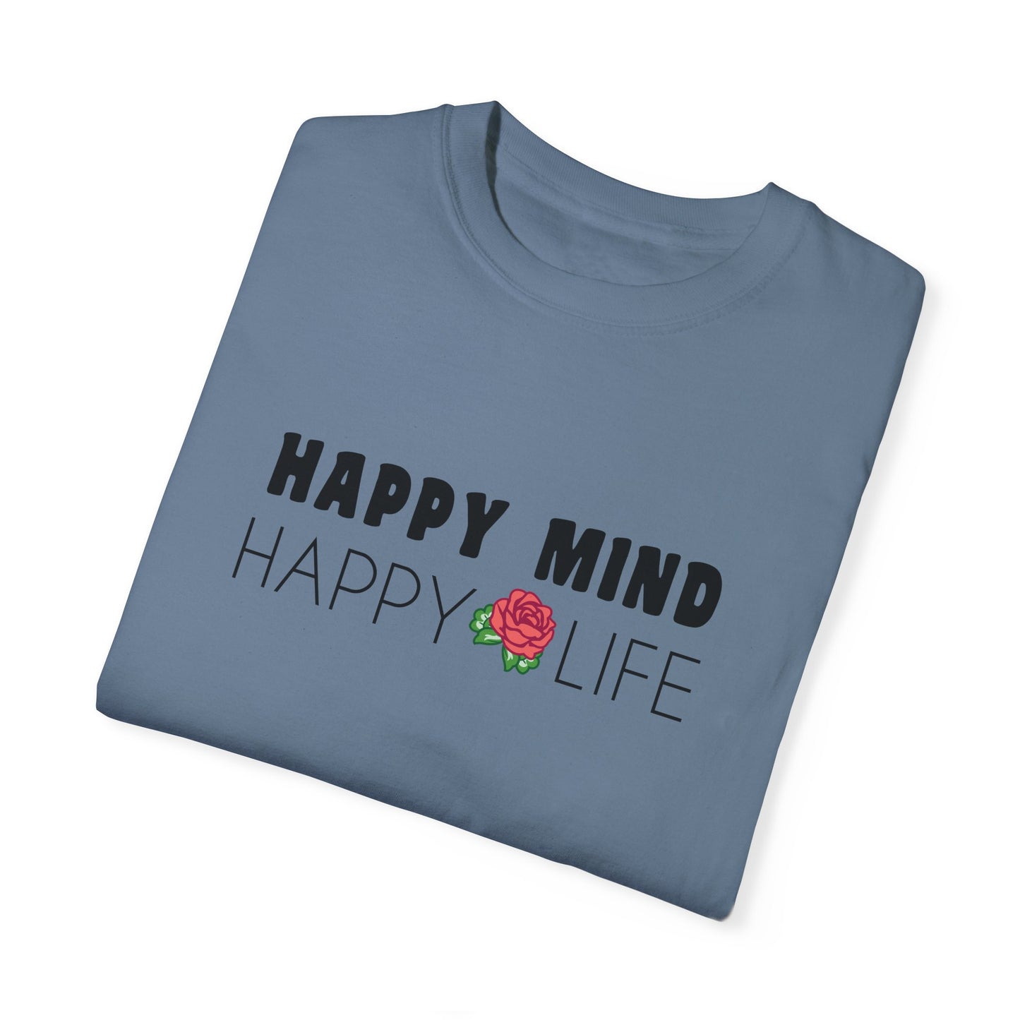 Happy Mind, Happy Life T-shirt