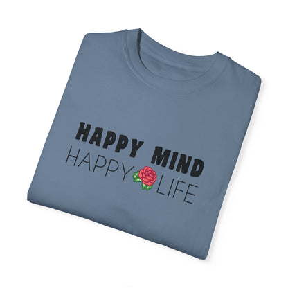 Happy Mind, Happy Life T-shirt