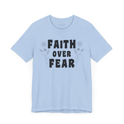 Faith Over Fear Graphic Tee