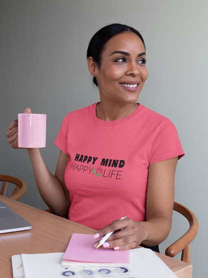 Happy Mind, Happy Life T-shirt
