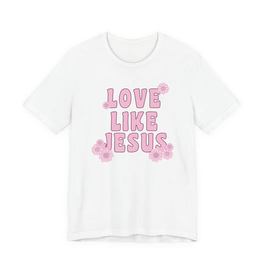 💛 Love Like Jesus T-Shirt — Christian Faith Tee — Faith, Fashion & Everyday Inspiration