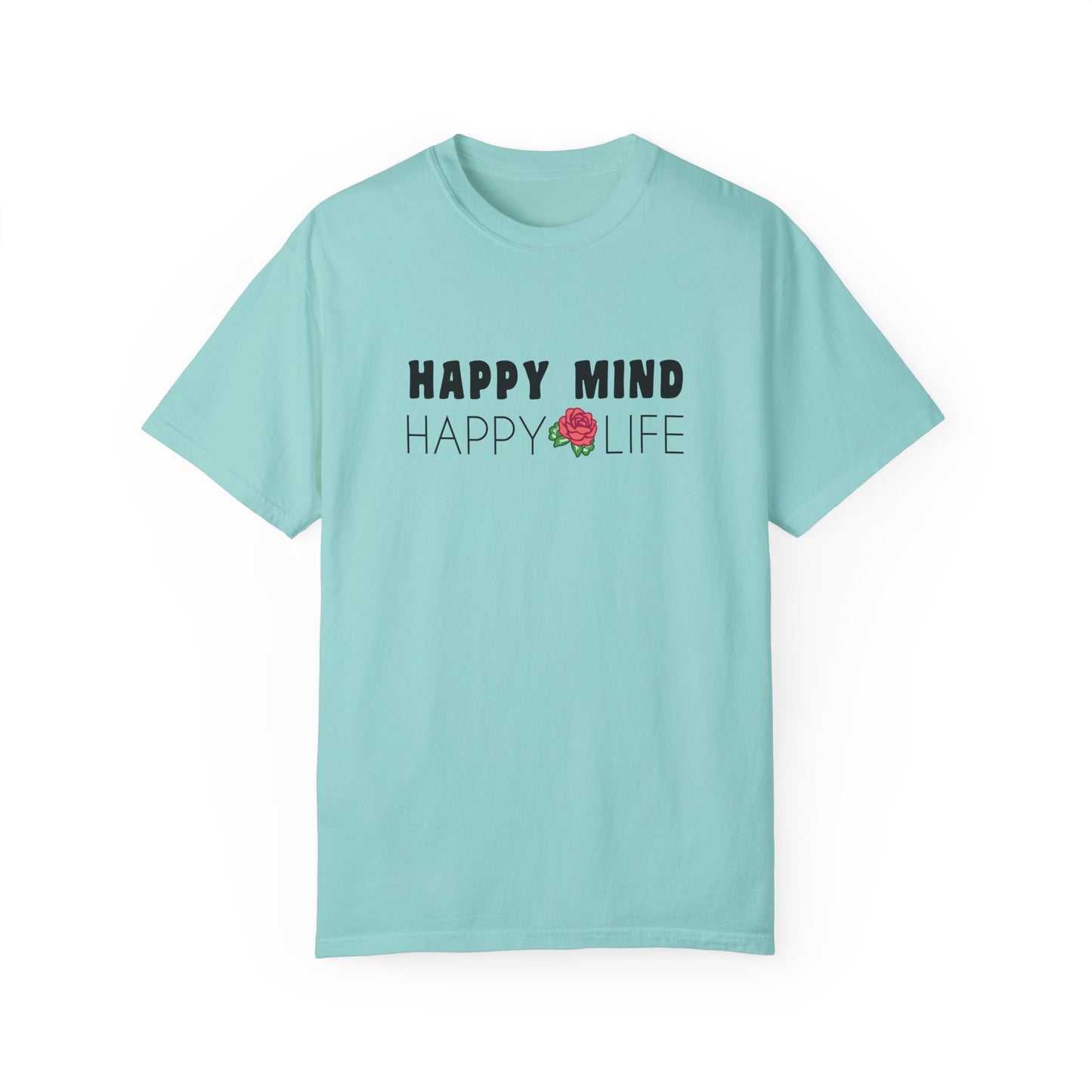 Happy Mind, Happy Life T-shirt
