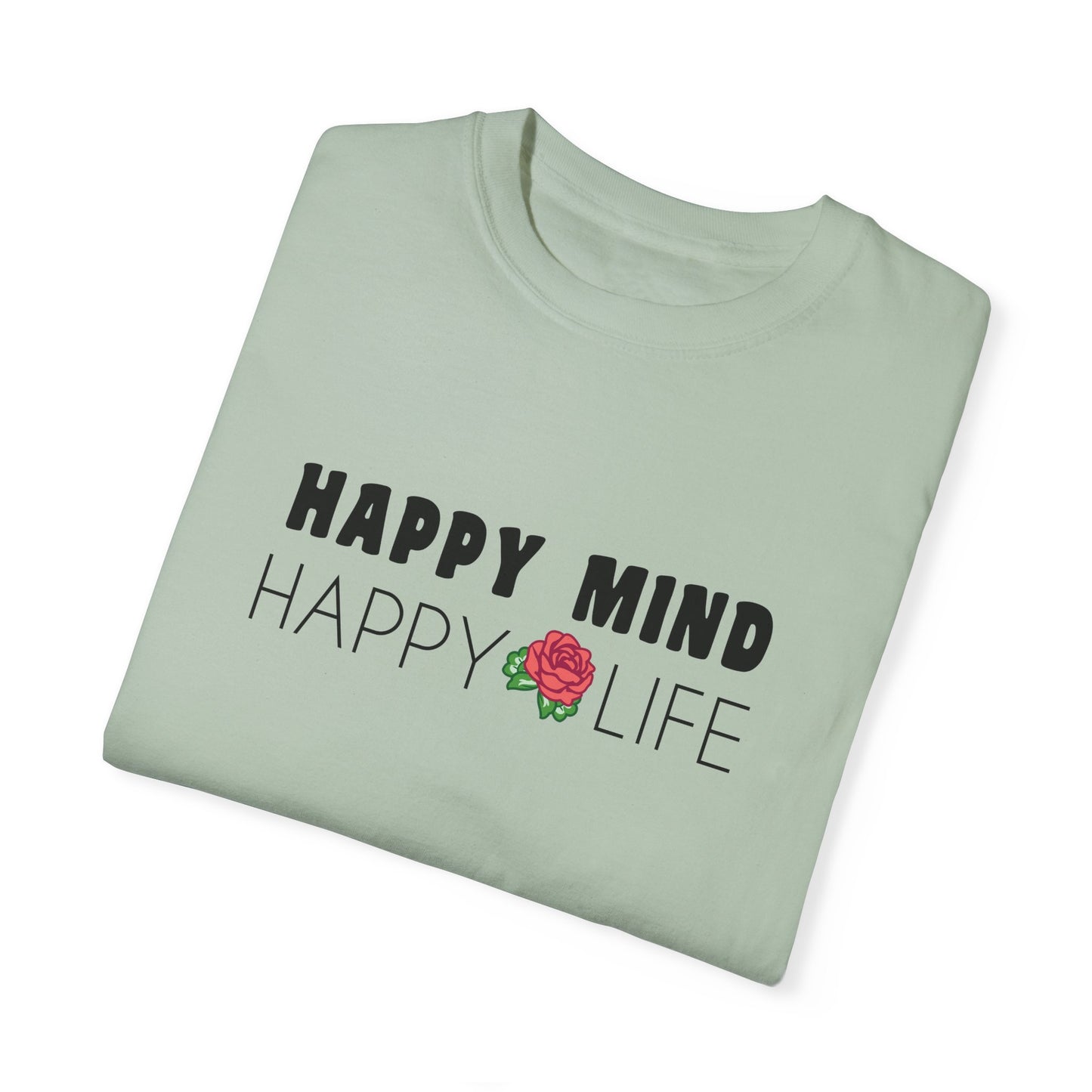 Happy Mind, Happy Life T-shirt