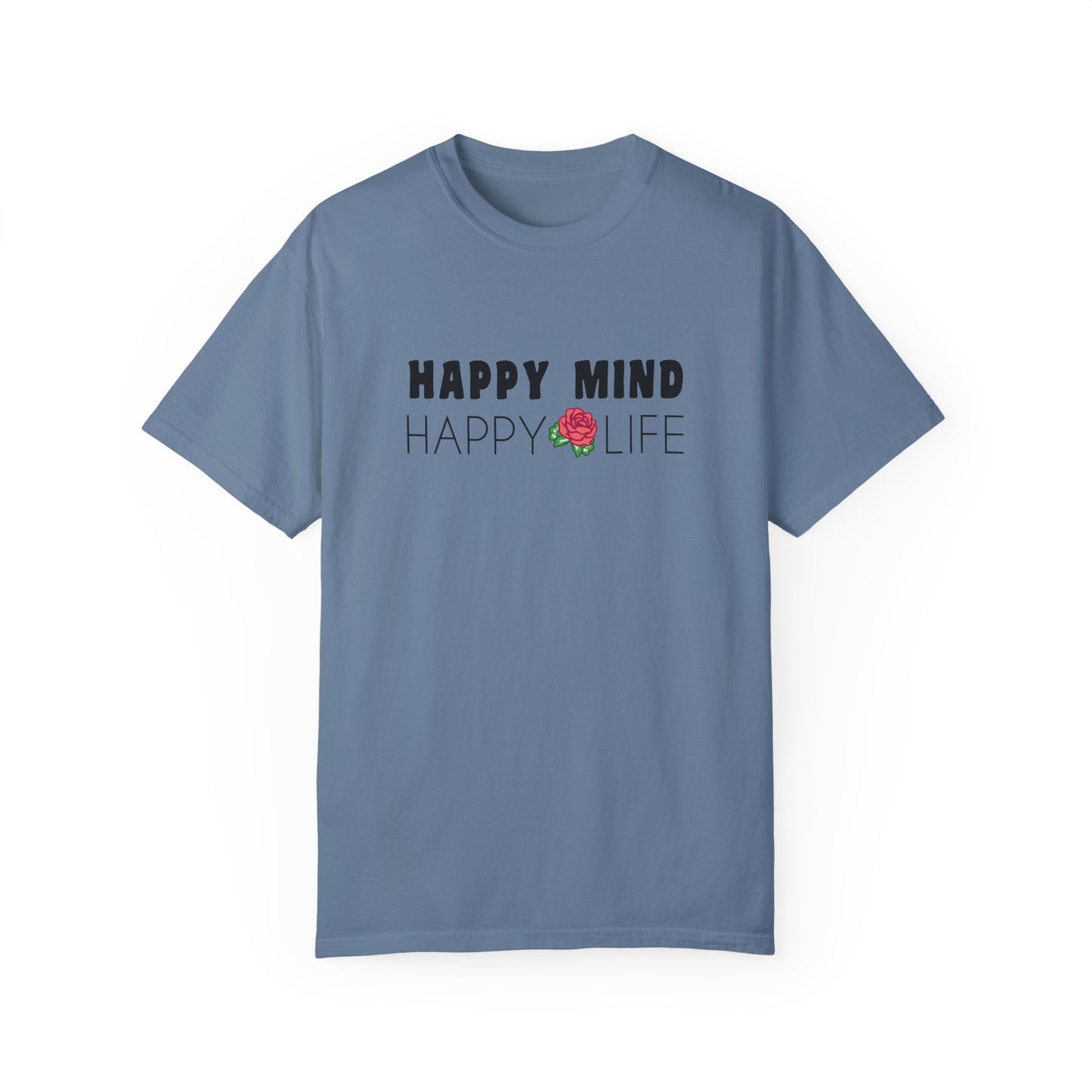 Happy Mind, Happy Life T-shirt