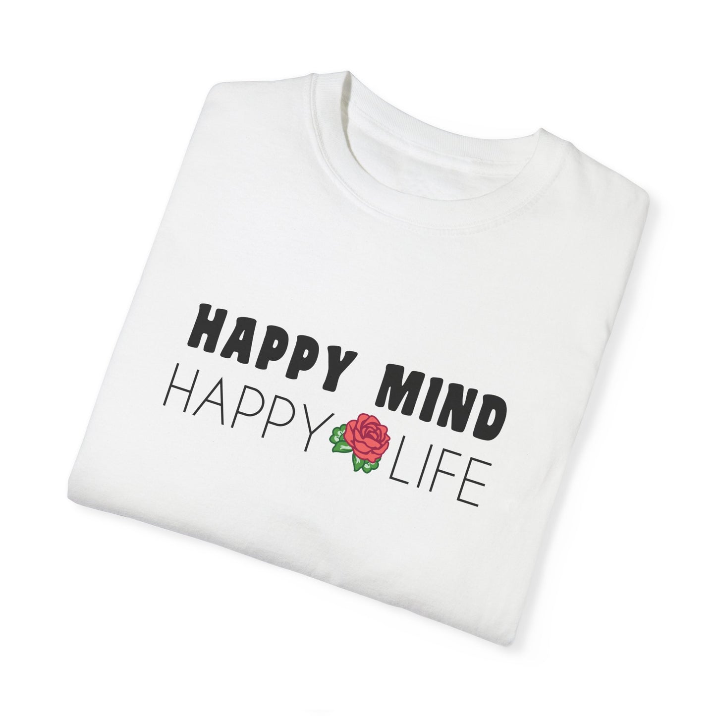 Happy Mind, Happy Life T-shirt