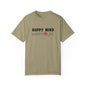 Happy Mind, Happy Life T-shirt
