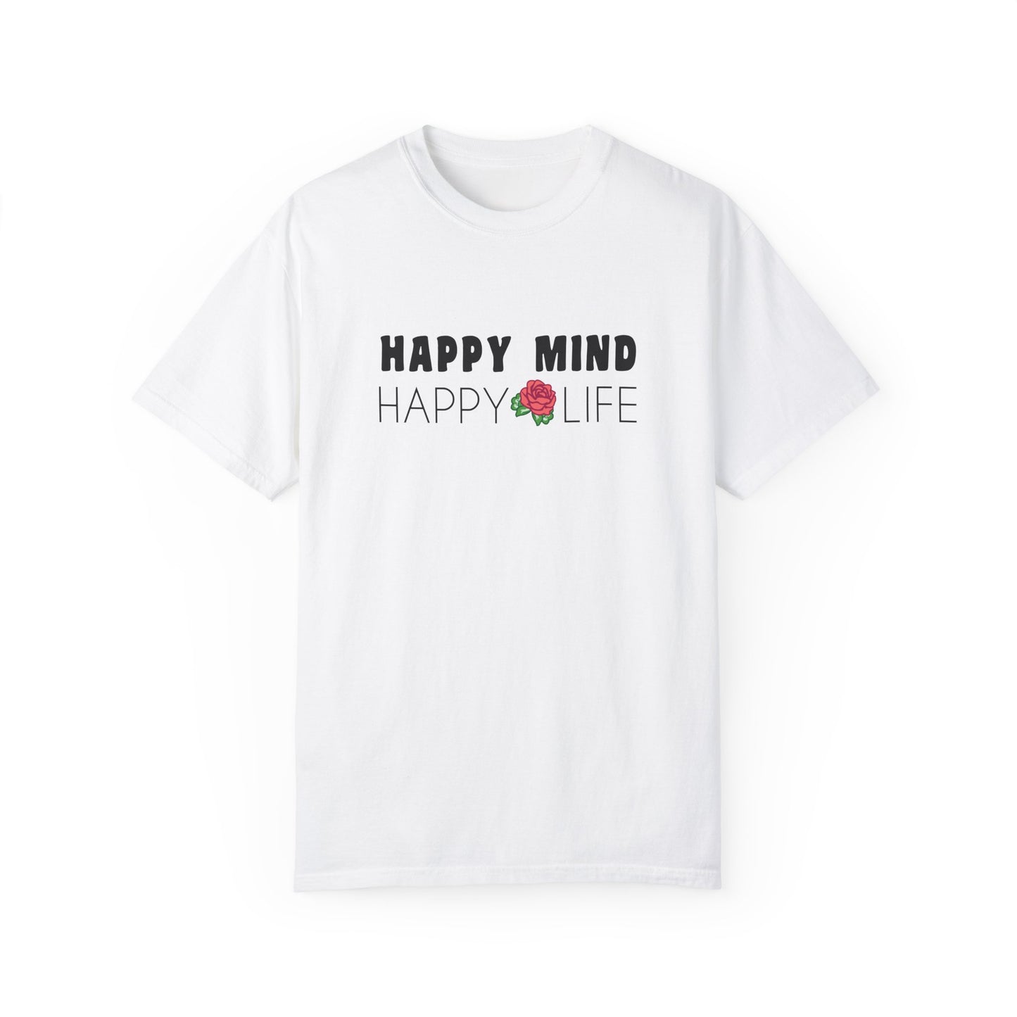 Happy Mind, Happy Life T-shirt